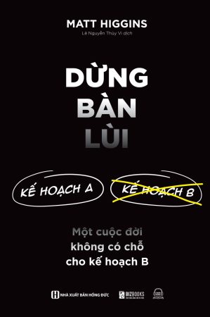 Dừng bàn lùi: Một cuộc đời không có chỗ cho kế hoạch B 2