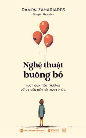 Nghệ thuật buông bỏ - Vượt qua tổn thương để đi đến bến bờ hạnh phúc 2