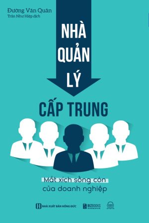 Nhà quản lý cấp trung: Mắt xích sống còn của doanh nghiệp 2